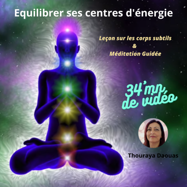 Equilibrer ses centres d'énergie - Leçon et méditation guidée